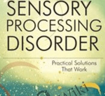 Sensory Processing Disorder: Practical Solutions that Work - Rondalyn Varney Whitney