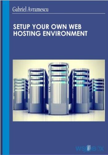 Setup Your Own Web Hosting Environment - Gabriel Avramescu