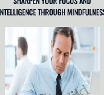 Sharpen your Focus and Intelligence Through Mindfulness - Cesar Gamio