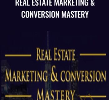 Real Estate Marketing & Conversion Mastery - Shayne Hillier