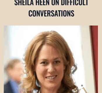 Sheila Heen On Difficult Conversations
