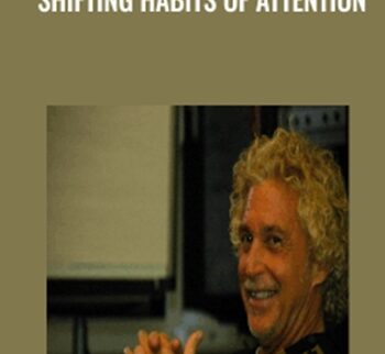 Shifting Habits of Attention – John Overdurf