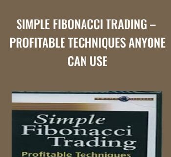 Simple Fibonacci Trading – Profitable Techniques Anyone Can Use - Michael Jardine