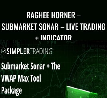 Raghee Horner – Submarket Sonar – Live Trading + Indicator – Simpler Trading