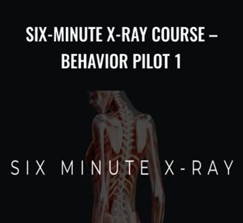 Six-Minute X-Ray Course – Behavior Pilot 1