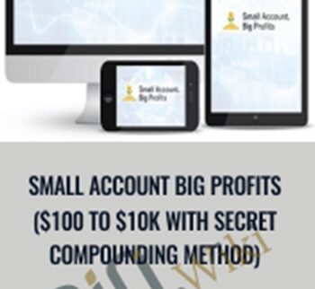 Small Account Big Profits ($100 to $10K With Secret Compounding Method)
