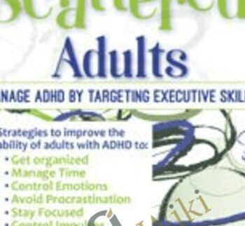 Smart but Scattered Adults: Manage ADHD by Targeting Executive Skills - Peg Dawson