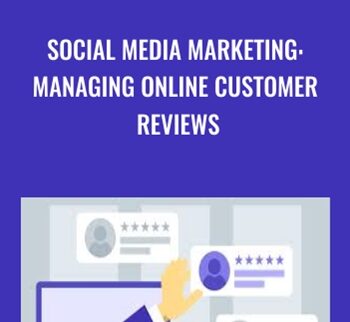 Social Media Marketing: Managing Online Customer Reviews - Martin Shervington