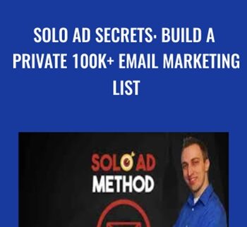 Solo Ad Secrets: Build A Private 100K+ Email Marketing List - Zach Miller