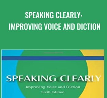 Speaking Clearly: Improving Voice and Diction - Jeffrey Hahner & Others
