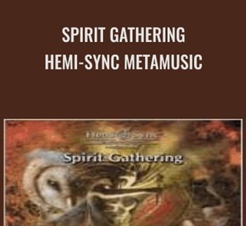Spirit Gathering - Hemi-Sync Metamusic - Byron Metcalf