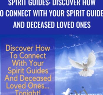 Spirit Guides: Discover How To Connect With Your Spirit Guides And Deceased Loved Ones - Blair Robertson
