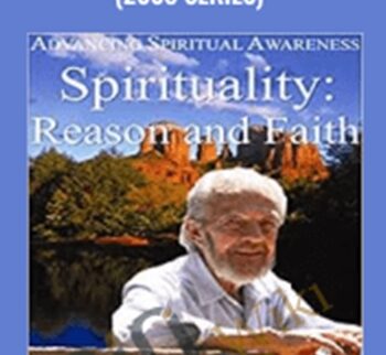 Spirituality: Reason and Faith (2008 Series) – David R. Hawkins