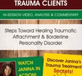 Steps Toward Healing Traumatic Attachment & Borderline Personality Disorder - Janina Fisher