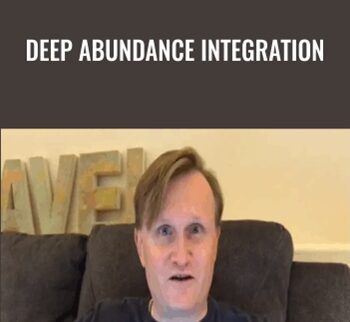 Deep Abundance Integration – Steve Pavlina