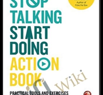 Stop Talking, Start Doing Action Book: Practical Tools And Exercises To Give You A Kick In The Pants – Shaa Wasmund