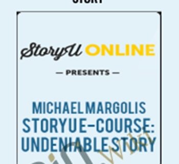 StoryU E - Course Undeniable Story - Michael Margolis