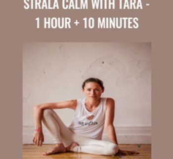 Strala CALM with Tara - 1 Hour + 10 Minutes - Tara Stiles