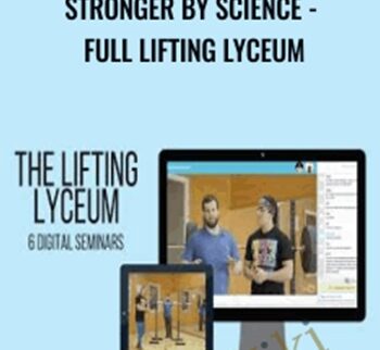 Stronger by Science - Full Lifting Lyceum
