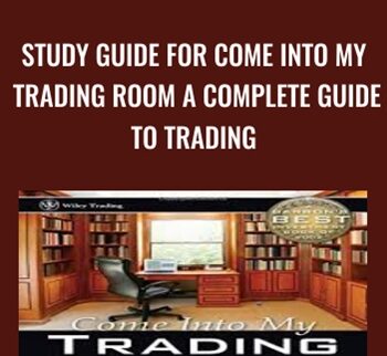 Study Guide for Come Into My Trading Room A Complete Guide to Trading - Alexander Elder