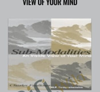 Sub-Modalities-An Inside View of Your Mind - Charles Faulkner