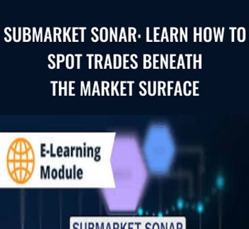SubMarket Sonar: Learn How to Spot Trades Beneath the Market Surface - Raghee