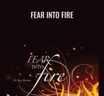Fear Into Fire - Sue Morter