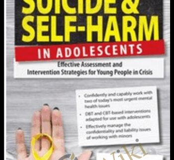 Suicide and Self-Harm in Adolescents: Effective Assessment and Intervention Strategies for Young People in Crisis - Tony L. Sheppard