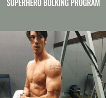 Superhero Bulking Program - Greg O'Gallagher