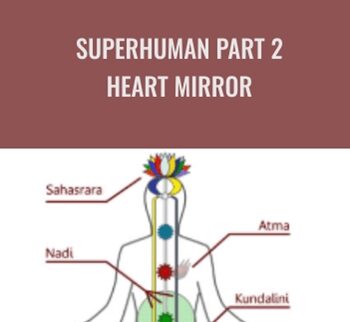 Superhuman Part 2 - Heart Mirror - David Verdesi