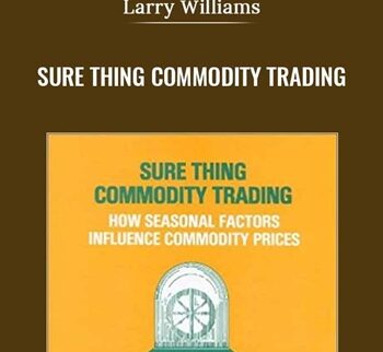 Sure Thing Commodity Trading - Larry Williams