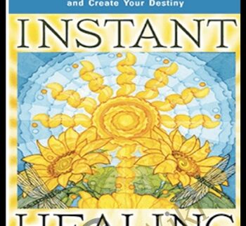 Instant Healing Transform Your Mind, Body And Emotions In 5 Minutes Or Less – Susan Shumsky