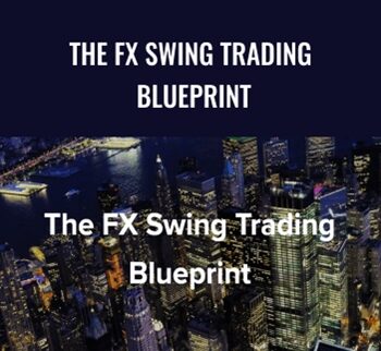 The FX Swing Trading Blueprint – Swing Fx