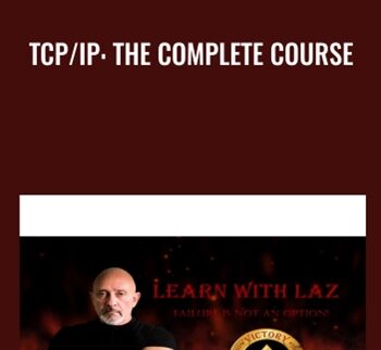 TCP/IP: The Complete Course - Lazaro Diaz