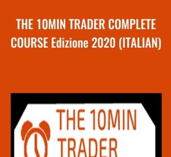 THE 10MIN TRADER COMPLETE COURSE Edizione 2020 (ITALIAN) – Marco Casario