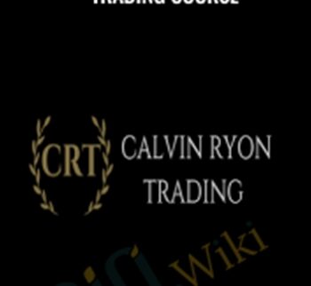 THE CALVIN RYON FOREX ADVANCED TRADING COURSE – CALVIN RYON