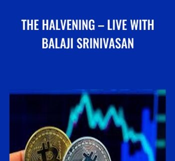 The Halvening – Live With Balaji Srinivasan
