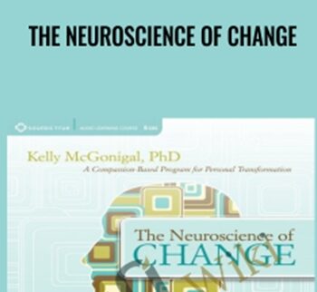 The Neuroscience of Change - Kelly McGonigal