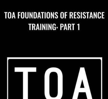 TOA Foundations of Resistance Training: Part 1 - Robert Linkul
