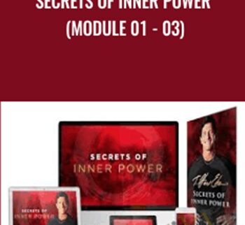 Secrets of Inner Power (Module 01 - 03) - T. Harv Eker