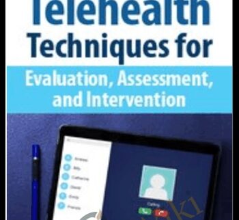 Telehealth Techniques for Evaluation, Assessment and Intervention - Terry Rzepkowski