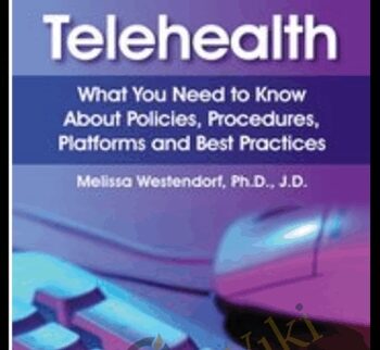 Telehealth: What You Need to Know About Policies, Procedures, Platforms and Best Practices - Melissa Westendorf