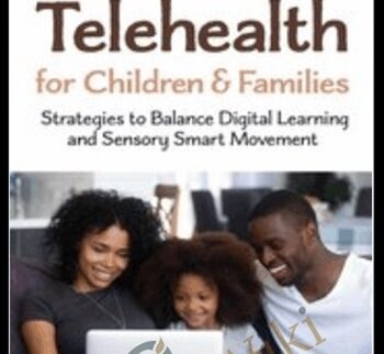 Telehealth for Children and Families: Strategies to Balance Digital Learning and Sensory Smart Movement - Aubrey Schmalle