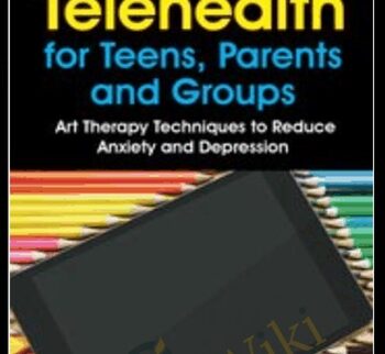 Telehealth for Teens, Parents and Groups: Art Therapy Techniques to Reduce Anxiety and Depression - Pamela G. Malkoff Hayes