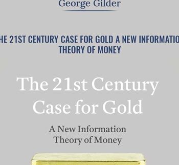 The 21st Century Case for Gold A New Information Theory of Money Audio CD - George Gilder
