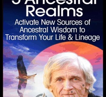 The 5 Ancestral Realms - Steven Farmer