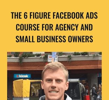 The 6 Figure Facebook Ads Course For Agency and Small Business Owners - Jason Wardrop