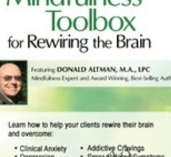 The Advanced Mindfulness Toolbox for Rewiring the Brain: Intensive 2-Day Mindfulness Training for Anxiety, Depression, Pain, PTSD, and Stress-Related Symptoms - Donald Altman
