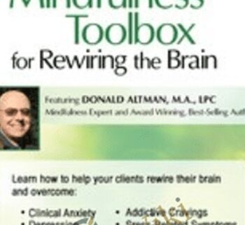Advanced Mindfulness Toolbox for Rewiring the Brain: Intensive Mindfulness Training for Anxiety, Depression, Pain, PTSD, and Stress-Related Symptoms - Donald Altman