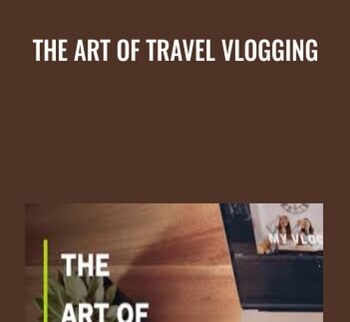 The Art of Travel Vlogging - Nadine Sykora & Kristen Sarah